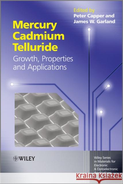 Mercury Cadmium Telluride: Growth, Properties and Applications Capper, Peter 9780470697061 John Wiley & Sons