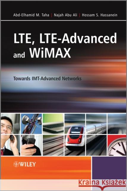 Lte, Lte-Advanced and Wimax: Towards Imt-Advanced Networks Najah Abu Ali Abd-Elhamid M. Taha Hossam S. Hassanein 9780470745687 John Wiley & Sons