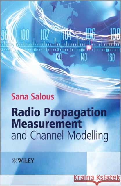 Radio Propagation Measurement and Channel Modelling Sana Salous 9780470751848