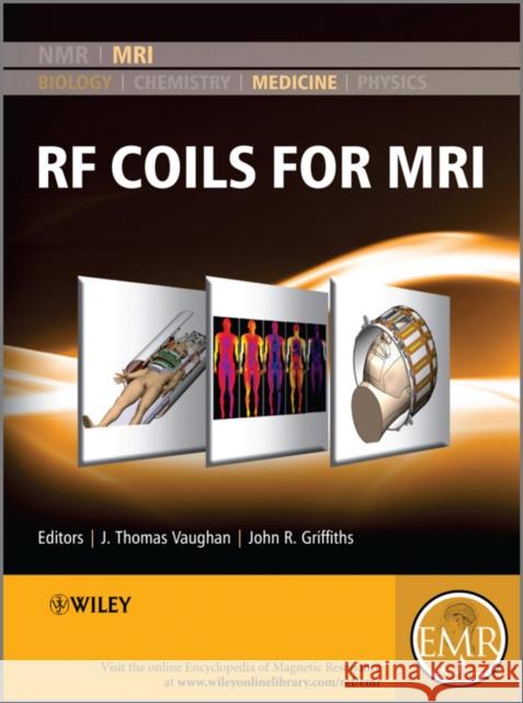 RF Coils for MRI Thomas Vaughan John Griffiths 9780470770764