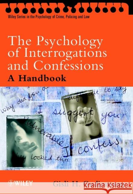 The Psychology of Interrogations and Confessions: A Handbook Gudjonsson, Gisli H. 9780470844618