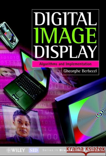 Digital Image Display: Algorithms and Implementation Berbecel, Gheorghe 9780470849217 John Wiley & Sons