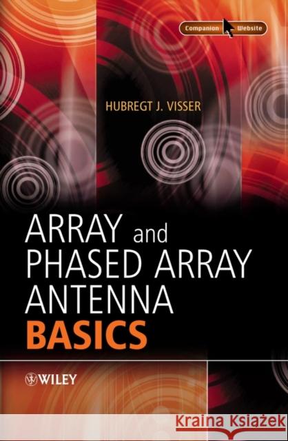 Array and Phased Array Antenna Basics Hubregt Visser 9780470871171