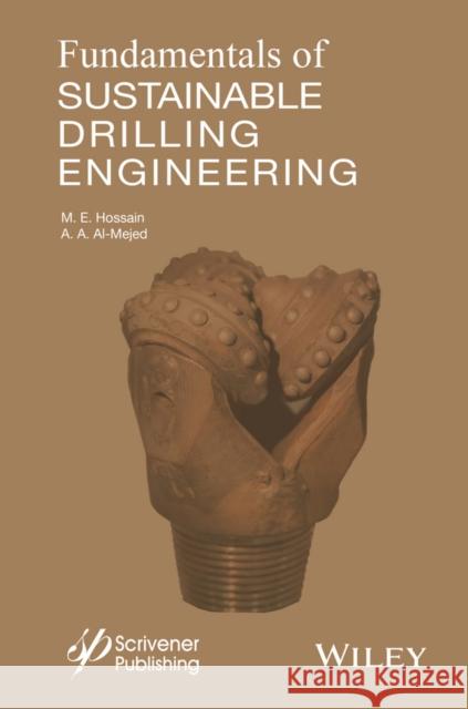 Fundamentals of Sustainable Drilling Engineering Nazli Hossain Al-Majed 9780470878170 Wiley-Scrivener