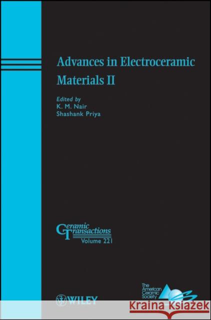 Advances in Electroceramic Materials II K. M. Nair Shashank Priya Acers 9780470927168 John Wiley & Sons