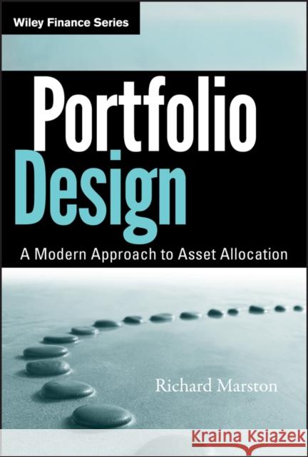 Portfolio Design: A Modern Approach to Asset Allocation Marston, Richard C. 9780470931233 0