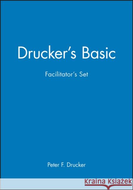 Drucker's Basic Facilitator's Set P Drucker   9780470931370 