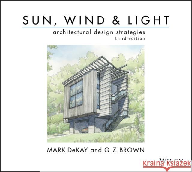 Sun, Wind, and Light: Architectural Design Strategies G Z Brown 9780470945780 0