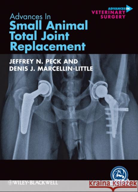 Advances in Small Animal Total Joint Replacement Jeffrey N Peck 9780470959619 WILEY-BLACKWELL