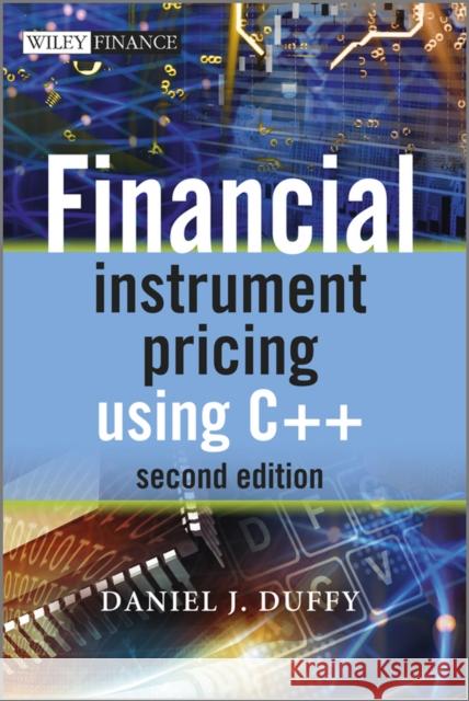 Financial Instrument Pricing Using C++ Daniel J Duffy 9780470971192 0