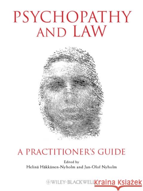 Psychopathy and Law: A Practitioner's Guide Häkkänen-Nyholm, Helinä 9780470972380 Wiley-Blackwell