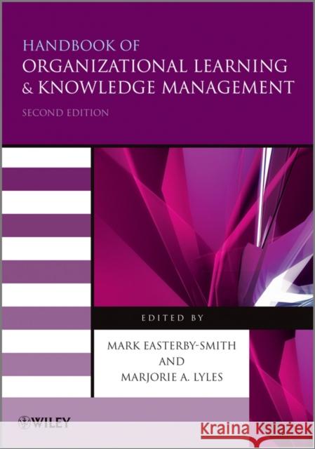 Handbook of Organizational Learning and Knowledge Management Mark Easterby-Smith 9780470972649