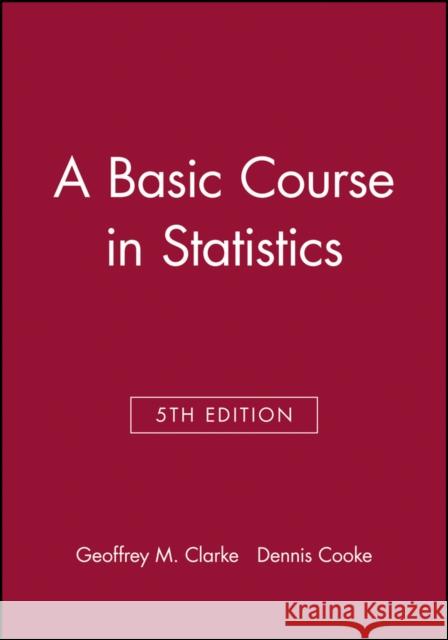A Basic Course in Statistics Clarke 9780470973875
