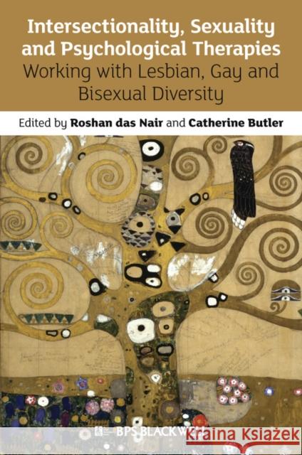 Intersectionality, Sexuality and Psychological Therapies: Working with Lesbian, Gay and Bisexual Diversity Das Nair, Roshan 9780470974995 Wiley-Blackwell