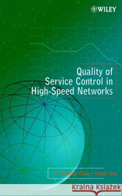 Quality of Service Control in High-Speed Networks H. Jonathan Chao Xiaolei Guo 9780471003977 John Wiley & Sons