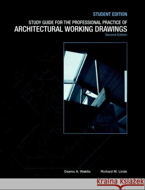 Study Guide to Accompany the Professional Practice of Architectural Working Drawings, 2e Student Edition Linde, Richard M. 9780471040682 John Wiley & Sons