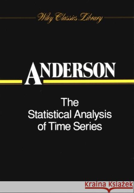 The Statistical Analysis of Time Series T. W. Anderson Anderson 9780471047452 Wiley-Interscience