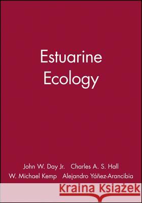 Estuarine Ecology John W. Day Day                                      Alejandro YA&Nmac 9780471062639 Wiley-Interscience