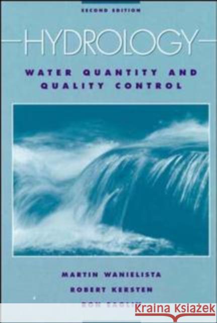 Hydrology: Water Quantity and Quality Control Wanielista, Martin P. 9780471072591 John Wiley & Sons