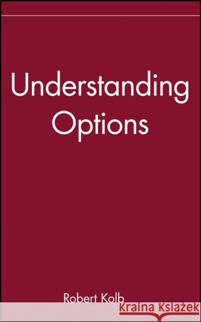 Understanding Options Robert Kolb Kolb                                     Kolb 9780471085546 John Wiley & Sons