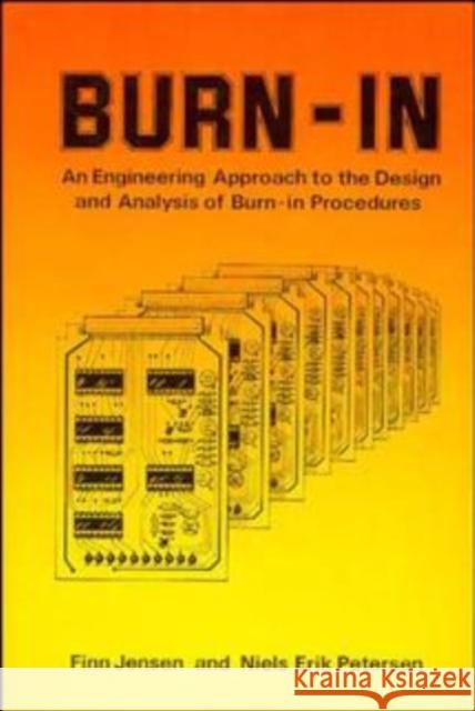 Burn-In: An Engineering Approach to the Design and Analysis of Burn-In Procedures Petersen, Niels Erik 9780471102151 John Wiley & Sons