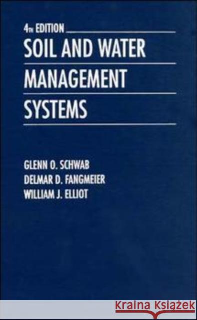 Soil and Water Management Systems Glenn Schwab Delmar D. Fangmeier Schwab 9780471109730 John Wiley & Sons