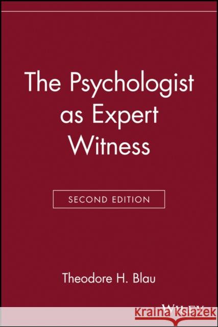 The Psychologist as Expert Witness Theodore H. Blau 9780471113669 John Wiley & Sons