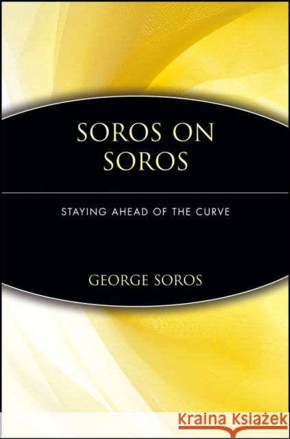 Soros on Soros: Staying Ahead of the Curve Soros, George 9780471119777