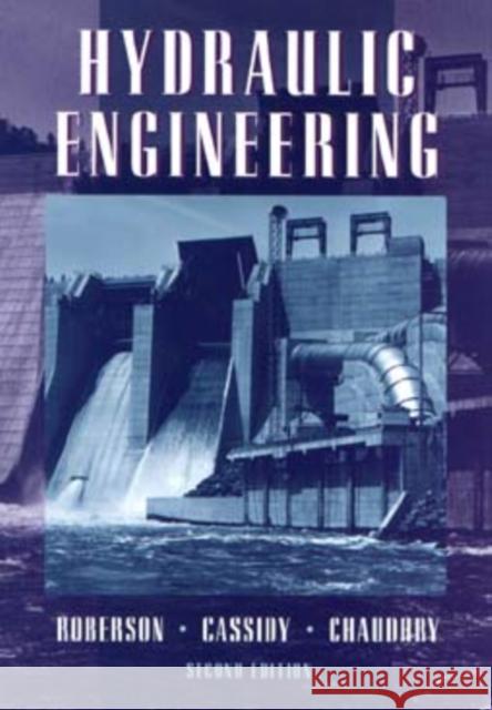 Hydraulic Engineering John A. Roberson John J. Cassidy M. Hanif Chaudhry 9780471124665