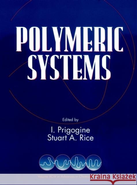 Polymeric Systems, Volume 94 Prigogine, Ilya 9780471143246 Wiley-Interscience