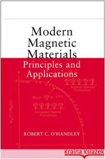 Modern Magnetic Materials: Principles and Applications O'Handley, Robert C. 9780471155669 Wiley-Interscience