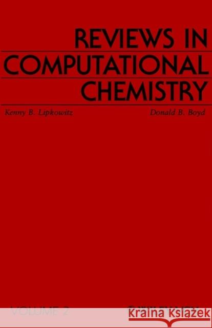Reviews in Computational Chemistry, Volume 2 Lipkowitz, Kenny B. 9780471188100