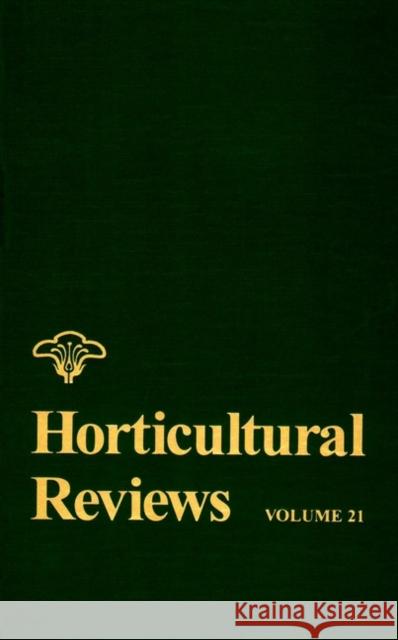 Horticultural Reviews, Volume 21 Janick, Jules 9780471189077 John Wiley & Sons