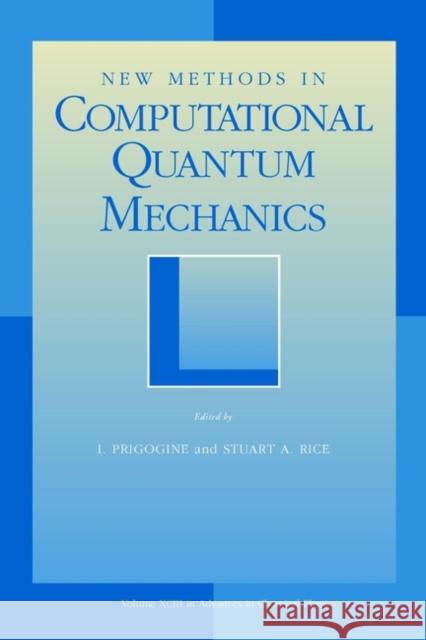 New Methods in Computational Quantum Mechanics, Volume 93 Prigogine, Ilya 9780471191278