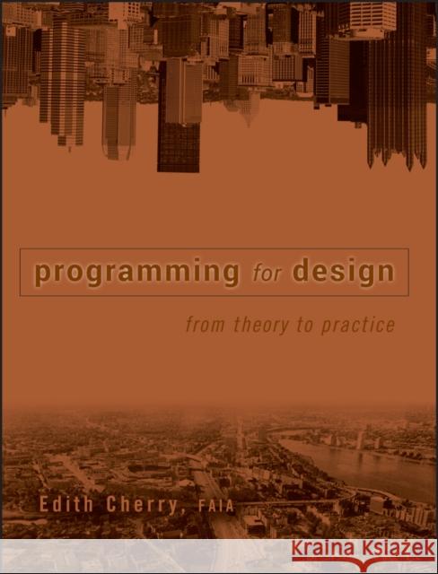 Programming for Design: From Theory to Practice Cherry, Edith 9780471196457 John Wiley & Sons