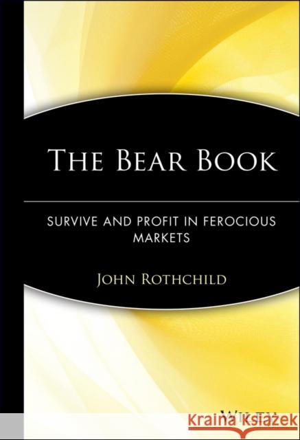 Bear Book: Survive and Profit C Rothchild, John 9780471197188 John Wiley & Sons
