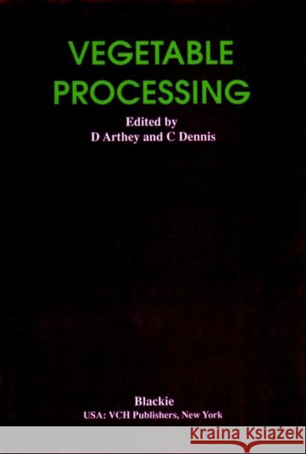 Vegetable Processing David Arthey Dennis Colin Arthey 9780471198598 Wiley-Interscience