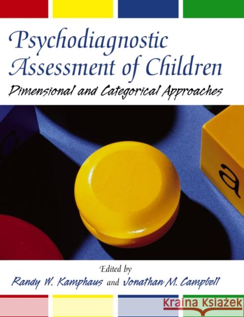 Psychodiagnostic Assessment of Children: Dimensional and Categorical Approaches Kamphaus, Randy W. 9780471212195