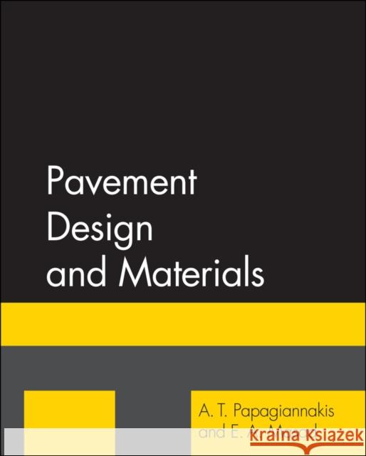 Pavement Design and Materials A. T. Papagiannakis E. a. Masad 9780471214618 John Wiley & Sons