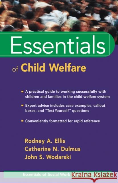 Essentials of Child Welfare Rodney A. Ellis Catherine N. Dulmus John S. Wodarski 9780471234234 John Wiley & Sons