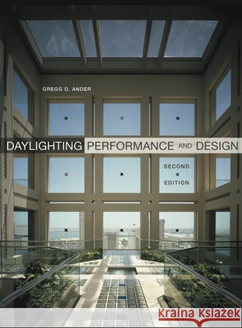 Daylighting Performance and Design Gregg D. Ander 9780471262992 John Wiley & Sons