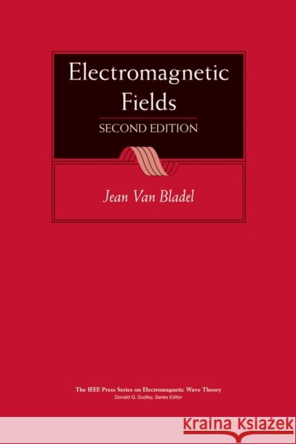 Electromagnetic Fields 2e Van Bladel, Jean G. 9780471263883 John Wiley & Sons