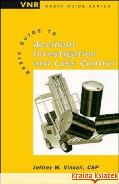 Basic Guide to Accident Investigation and Loss Control Jeffrey Wayne Vincoli Vincoli 9780471286301 John Wiley & Sons
