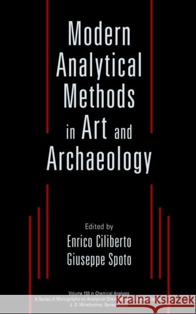 Modern Analytical Methods in Art and Archeology Enrico Ciliberto Giuseppe Spoto 9780471293613 Wiley-Interscience