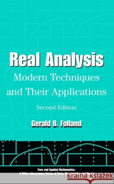 Real Analysis: Modern Techniques and Their Applications Folland, Gerald B. 9780471317166