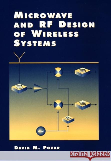 Microwave and RF Design of Wireless Systems David M. Pozar 9780471322825 John Wiley & Sons