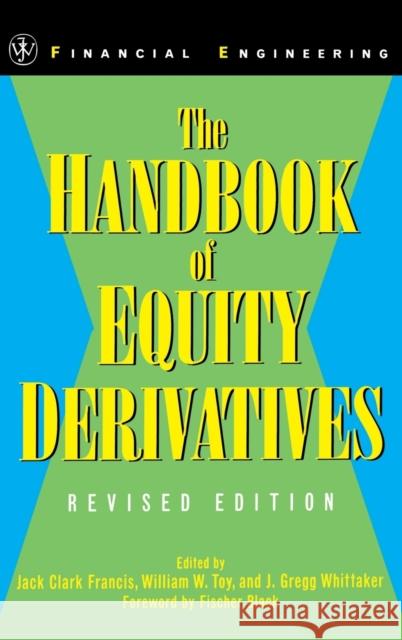 The Handbook of Equity Derivatives Jack Clark Francis Dorothy Francis Toy 9780471326038 John Wiley & Sons