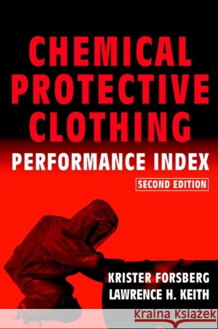 Chemical Protective Clothing Performance Index Forsberg                                 Krister Forsberg Lawrence H. Keith 9780471328445 Wiley-Interscience