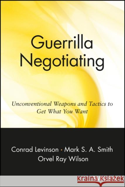 Guerrilla Negotiation Levinson, Jay Conrad 9780471330219 John Wiley & Sons