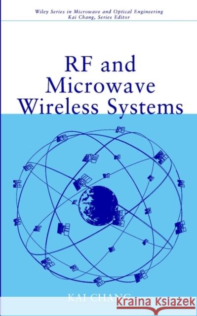 RF and Microwave Wireless Systems Kai Chang 9780471351993 Wiley-Interscience
